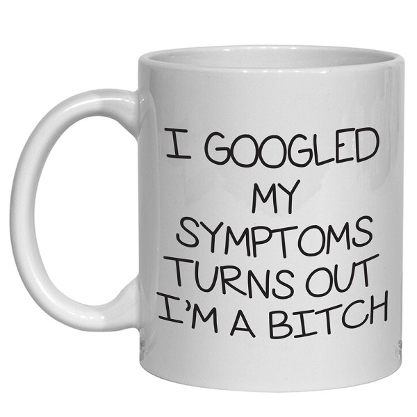 Googled I'm A Bitch Mug