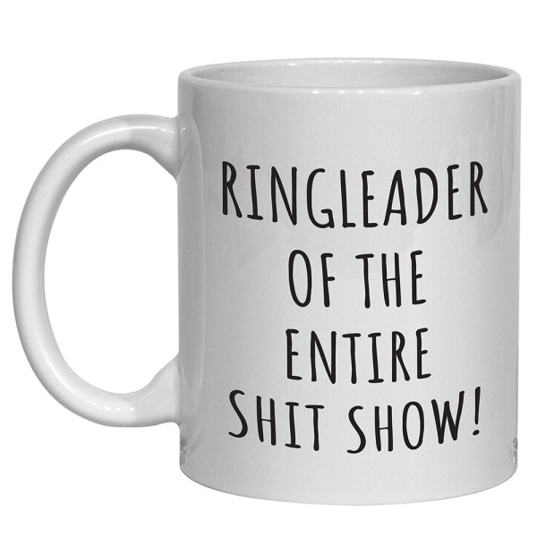Ringleader Of Shit Show Mug