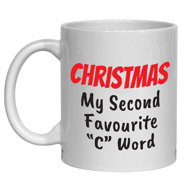 Christmas My Second Favourite "C" Word Mug
