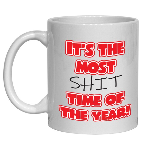 Shit Time Of Year Xmas Mug