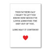 Father's Day Annoying You Card