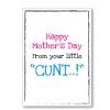 Mother's Day Little Cunt Card - Blue