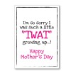 Mother's Day Twat Growing Up Card - Pink