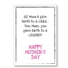 Mother's Day Birth To A Legend Card