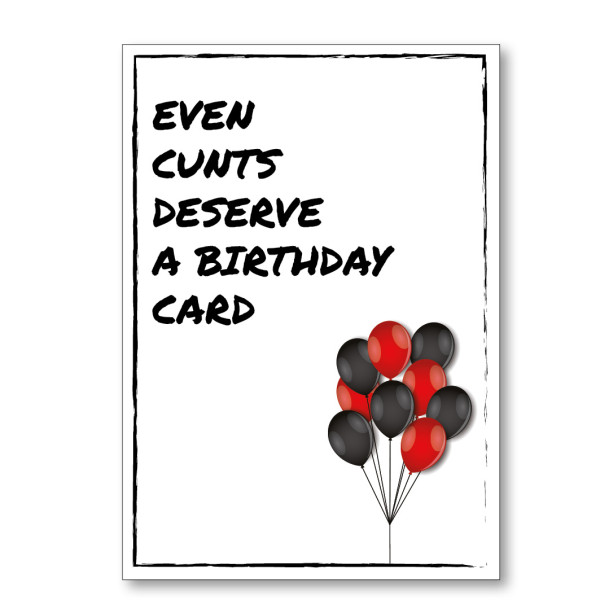 Cunts Deserve A Birthday Card