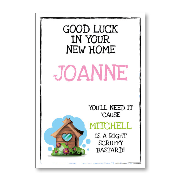 Good Luck In Your New Home, You'll Need It! Scruffy Bastard Personalised Card