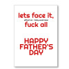 Father's Day Fuck All Without Me Card