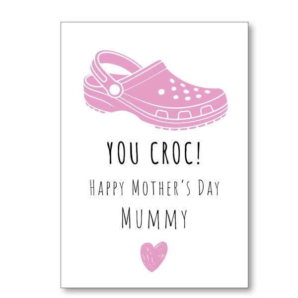 You Croc Mother's Day Card