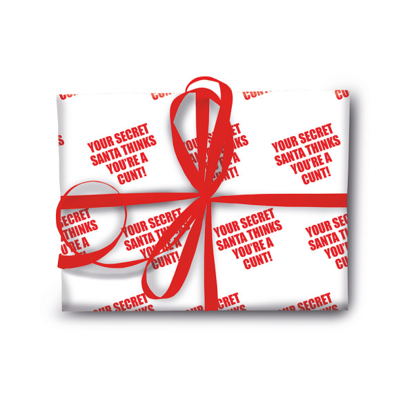 Your Secret Santa Thinks You're A Cunt Wrapping Paper