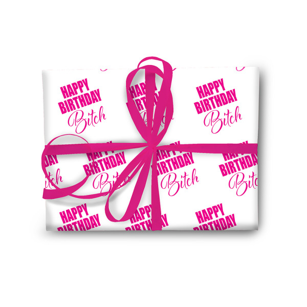 Happy Birthday Bitch Wrapping Paper