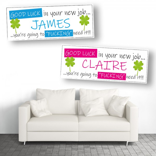 New Job Good Luck You're Going To Fucking Need It Personalised Banners