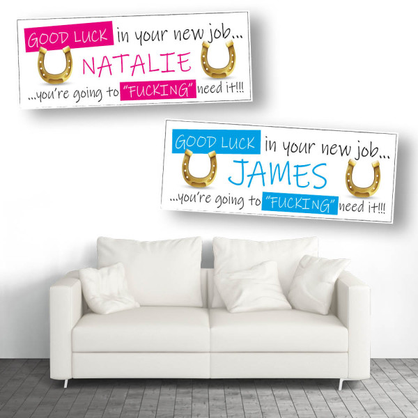 New Job Good Luck You're Going To Fucking Need It Horse Shoe Personalised Banners