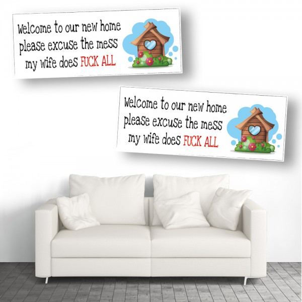 Excuse The Mess Wife Does Fuck All New Home Banners